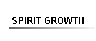 SPIRIT GROWTH